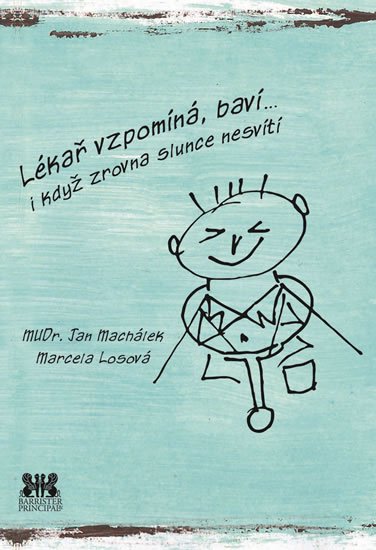 Machálek Jan: Lékař vzpomíná, baví… i když zrovna slunce nesvítí