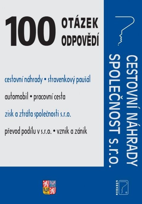 Jouza Ladislav: 100 otázek a odpovědí Cestovní náhrady, Společnost s.r.o.
