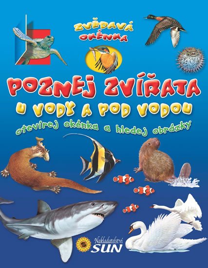 neuveden: Poznej zvířata u vody a pod vodou - Zvědavá okénka neuveden: Poznej zvířata u vody a pod vodou - Zvědavá okénka
