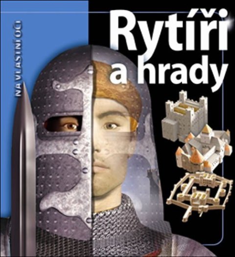Dixon Philip: Rytíři a hrady - Na vlastní oči - 2. vydání