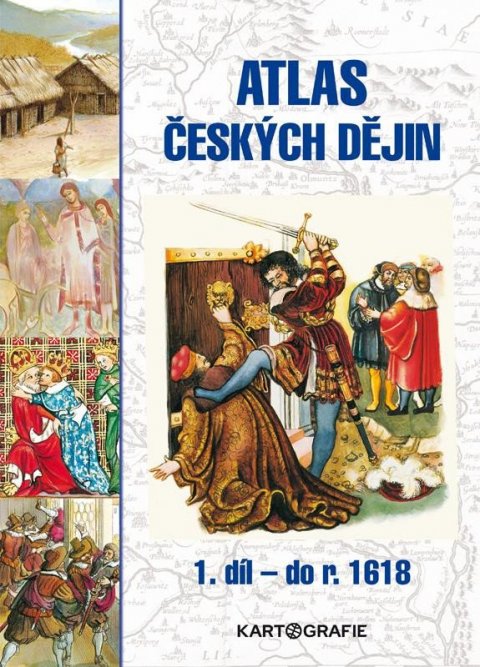 Semotanová Eva: Atlas českých dějin - 1.díl do r. 1618 Semotanová Eva: Atlas českých dějin - 1.díl do r. 1618