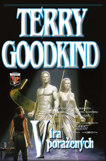 Goodkind Terry: Meč pravdy 6 - Víra poražených Goodkind Terry: Meč pravdy 6 - Víra poražených