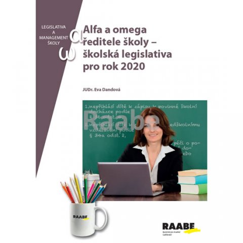 Dandová Eva: Alfa a omega ředitele školy - školská legislativa pro rok 2020 Dandová Eva: Alfa a omega ředitele školy - školská legislativa pro rok 2020