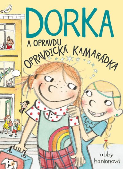 Hanlonová Abby: Dorka a opravdu opravdická kamarádka