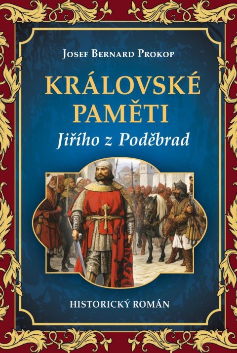 Prokop Josef Bernard: Královské paměti Jiřího z Poděbrad