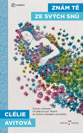 Avitová Clélie: Znám tě ze svých snů - Ona je v kómatu. On jako by byl. Možná se mohou navz