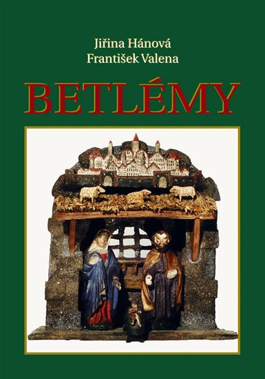 Hánová Jiřina: Betlémy + dárek zdarma pohlednice s betlémy