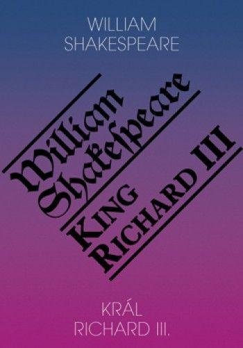 Shakespeare William: Král Richard III. / King Richard III. Shakespeare William: Král Richard III. / King Richard III.