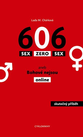 Chárková Lada M.: Sex zero sex aneb Bohové nejsou online Chárková Lada M.: Sex zero sex aneb Bohové nejsou online