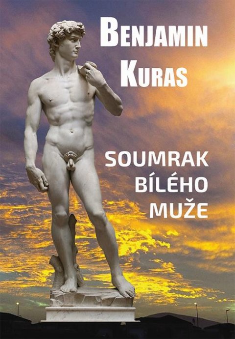 Kuras Benjamin: Soumrak bílého muže Kuras Benjamin: Soumrak bílého muže