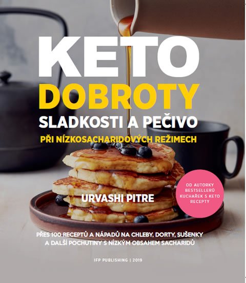 Pitre Urvashi: KETO dobroty - Sladkosti a pečivo při nízkosacharidových režimech Pitre Urvashi: KETO dobroty - Sladkosti a pečivo při nízkosacharidových režimech