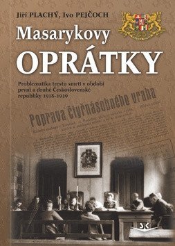 Plachý Jiří, Pejčoch Ivo,: Masarykovy oprátky