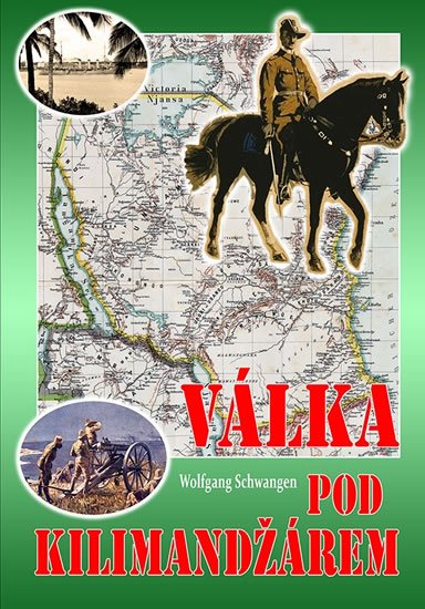 Schwangen Wolfgang: Válka pod Kilimandžárem Schwangen Wolfgang: Válka pod Kilimandžárem