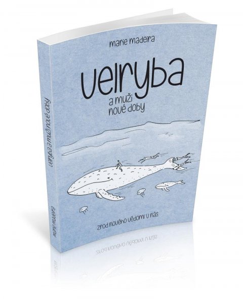 Madeira Marie: Velryba a muži nové doby - Zrod nového vědomí v nás