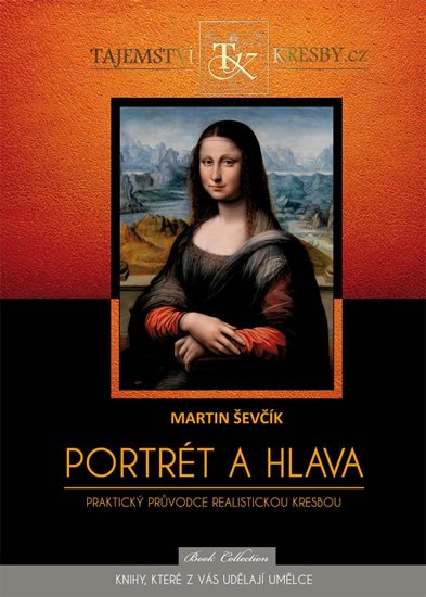 Ševčík Martin: Portrét a hlava - Praktický průvodce realistickou kresbou
