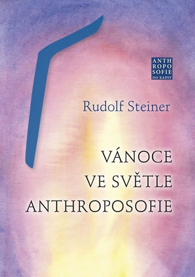 Steiner Robert: Vánoce ve světle anthroposofie