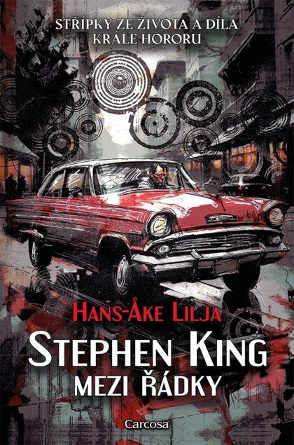 Lilja Hans-Ake: Stephen King: Mezi řádky Lilja Hans-Ake: Stephen King: Mezi řádky