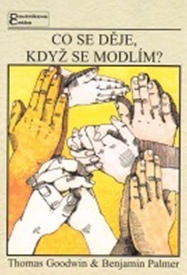 Goodwin T.: Co se děje, když se modlím? Goodwin T.: Co se děje, když se modlím?