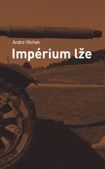 Vltchek Andre: Impérium lže Vltchek Andre: Impérium lže