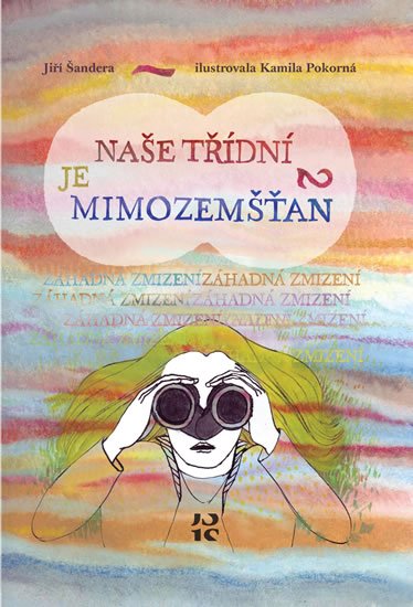 Šandera Jiří: Naše třídní je mimozemšťan 2 - Záhadná zmizení Šandera Jiří: Naše třídní je mimozemšťan 2 - Záhadná zmizení