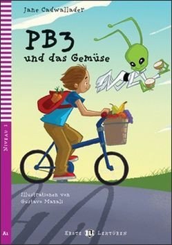 Cadwallader Jane: Erste ELI Lektüren 2/A1: PB3 und das Gemüse + downloadable multimedia