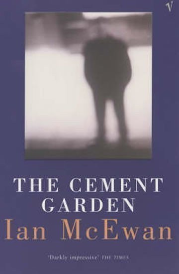 McEwan Ian: The Cement Garden