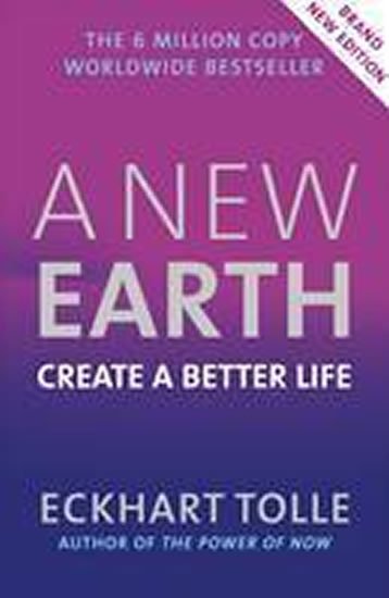 Tolle Eckhart: A New Earth : Create a Better Life