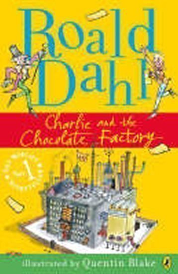 Dahl Roald: Charlie and the Chocolate Factory