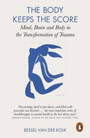 van der Kolk Bessel: The Body Keeps the Score van der Kolk Bessel: The Body Keeps the Score