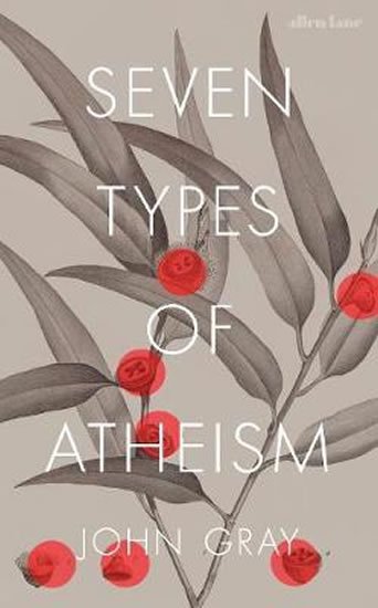 Gray John: Seven Types of Atheism Gray John: Seven Types of Atheism