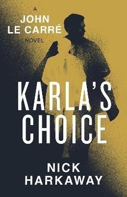 Harkaway Nick: Karla´s Choice