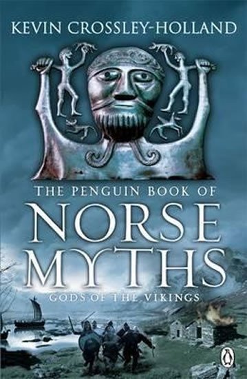 Crossley-Holland Kevin: The Penguin Book of Norse Myths: Gods of the Vikings