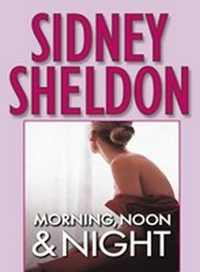 Sheldon Sidney: Morning, Noon & Night