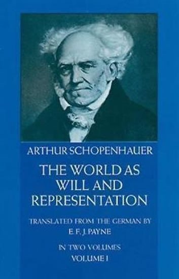 Schopenhauer Arthur: The World as Will and Representation 1