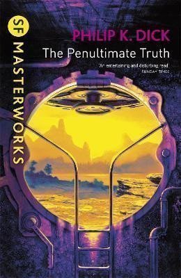 Dick Philip K.: The Penultimate Truth