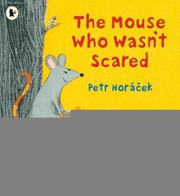 Horáček Petr: The Mouse Who Wasn´t Scared