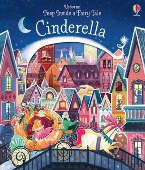 Milbourneová Anna: Peep Inside a Fairy Tale Cinderella
