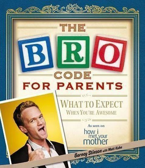 Stinson Barney: The Bro Code for Parents
