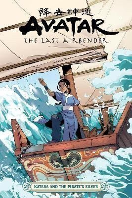 Hicks Faith Erin: Avatar: The Last Airbender - Katara And The Pirate´s Silver