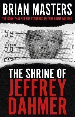 Masters Brian: The Shrine of Jeffrey Dahmer