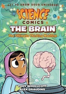 Woollcott Tory: Science Comics: The Brain: The Ultimate Thinking Machine