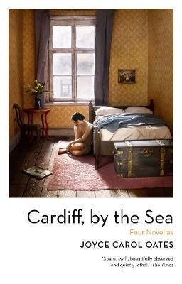 Oatesová Joyce Carol: Cardiff, by the Sea