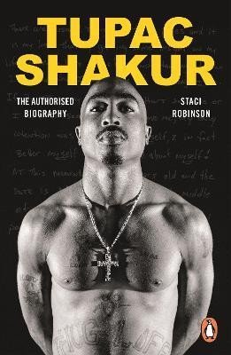 Robinson Staci: Tupac Shakur: The first and only Estate-authorised biography of the legenda