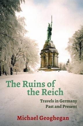Geoghegan Michael: Ruins Of The Reich
