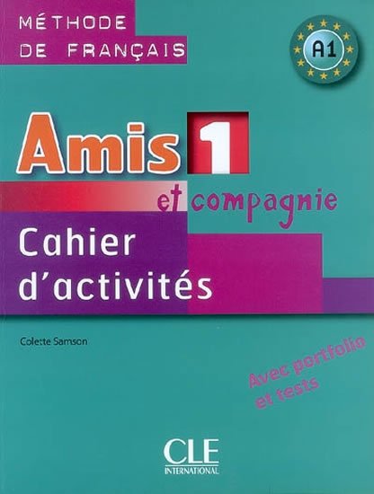 Samson Colette: Amis et compagnie 1: Cahier d´activités Samson Colette: Amis et compagnie 1: Cahier d´activités