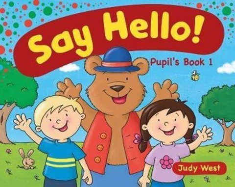 West Judy: Say Hello 1 – Pupil´s book