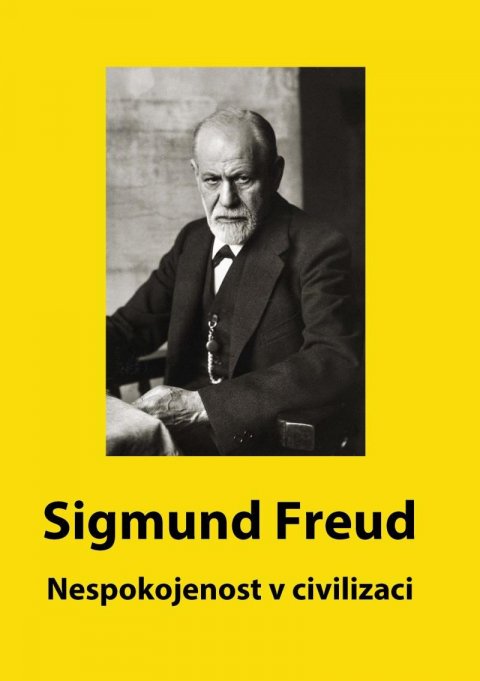 Freud Sigmund: Nespokojenost v civilizaci Freud Sigmund: Nespokojenost v civilizaci