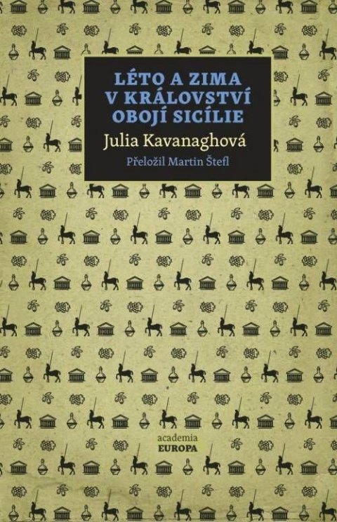 Kavanagh Julia: Léto a zima v Království obojí Sicílie