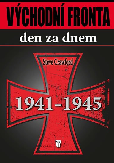 Crawford Steve: Východní fronta den za dnem 1941-1945