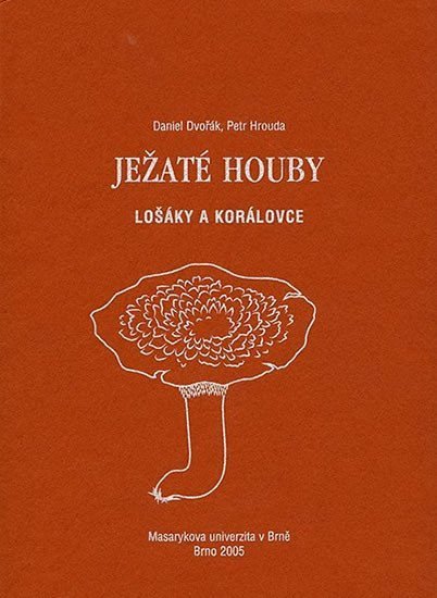 Dvořák Daniel: Ježaté houby: Lošáky a korálovce